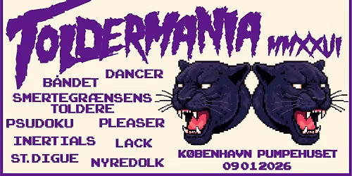 Toldermania \/\/ Pumpehuset