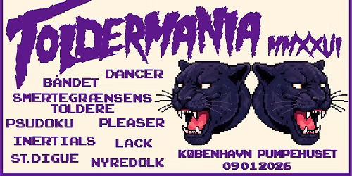 Toldermania \/\/ Pumpehuset