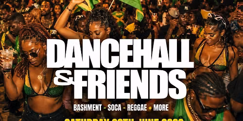DANCEHALL & FRIENDS - Bashment, Soca, Reggae Party