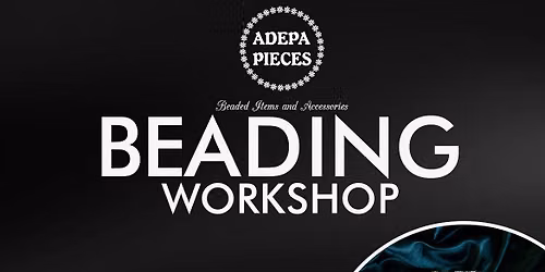 Adepa Beading Workshop