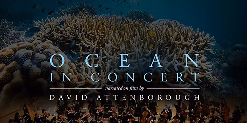 OCEAN IN CONCERT BY DAVID ATTENBOROUGH - med Kristiansand Symfoniorkester \/\/ Kilden