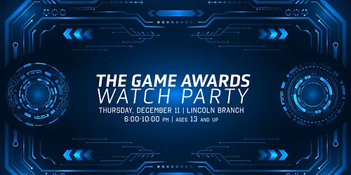 The Game Awards Watch Party (After Hours at Lincoln Branch)