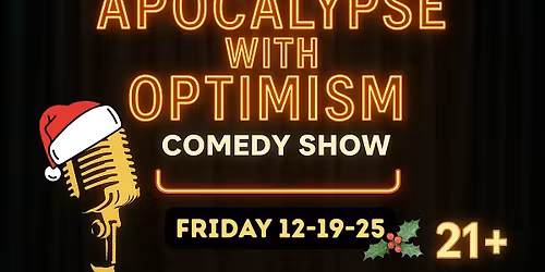 Apocalypse with Optimism Comedy Show