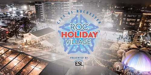 \u2744\ufe0f 7th Annual | ROC HOLIDAY VILLAGE \u2744\ufe0f