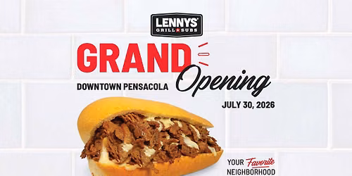 \ud83c\udf89 GRAND OPENING: Lennys Grill & Subs Downtown Pensacola \ud83c\udf89