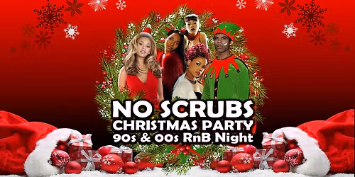 No Scrubs: 90s & 00s R&B Xmas Party (Manchester)