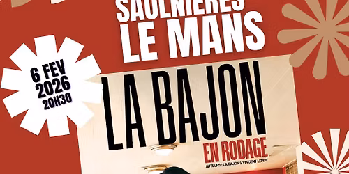 La Bajon - Le Mans (Billetterie ouverte)