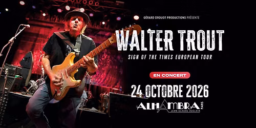 WALTER TROUT | PARIS | L'Alhambra