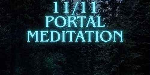 11\/11 Portal Meditation