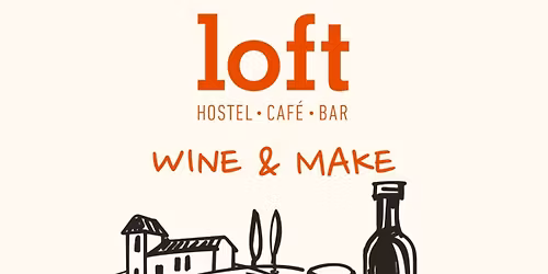 Wine & Make - Every Wednesday in December