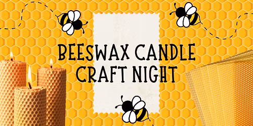 Beeswax Candle Craft Night