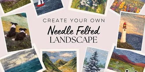 2D Needle Felted Landscapes