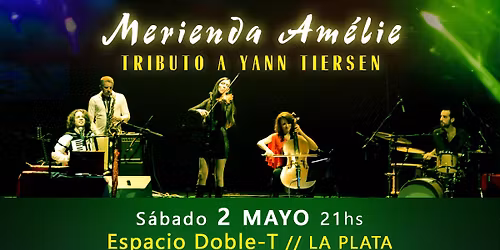 Merienda Am\u00e9lie - tributo a Yann Tiersen \/\/ LA PLATA