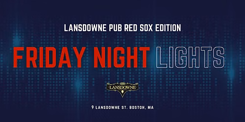 Friday Night Lights: Sox vs Blue Jays Afterparty @ Lansdowne Pub