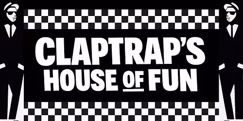 Claptrap's House of Fun 