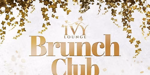 Ivy's Saturday Brunch Club - 16th May