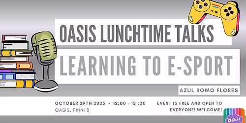 OASIS Lunchtime Talk: Learning to E-sport