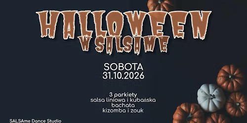 \ud83c\udf83 HALLOWEEN PARTY w SALSAme | 3 parkiety | 31.10.2026 \ud83c\udf83