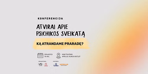 Konferencija \u201eAtvirai apie psichikos sveikat\u0105: k\u0105 atrandame prarad\u0119?\u201c  