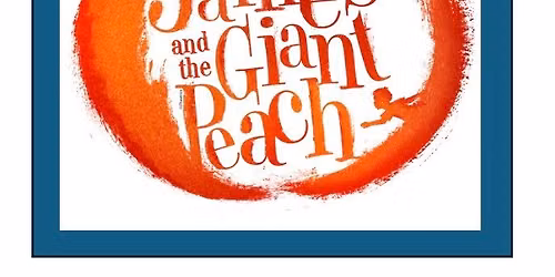 James and the Giant Peach- annual Peach Festival Production