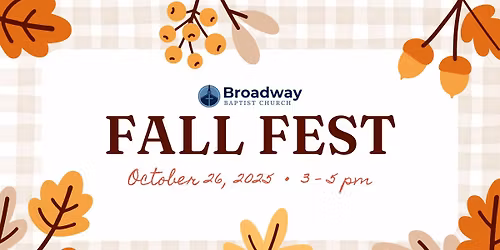 \ud83c\udf42 Fall Fest '25 @ Broadway Baptist Church
