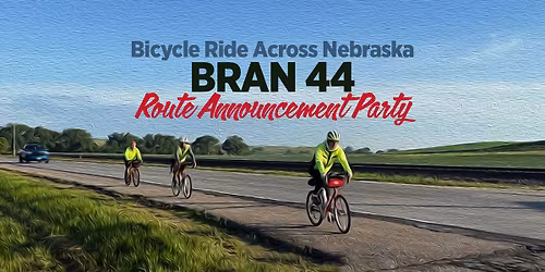 BRAN 44 Route Announcement Party