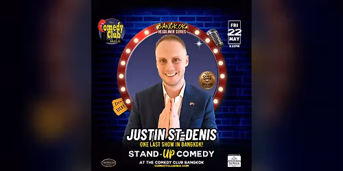 Stand-Up Comedy - JUSTIN ST-DENIS (BANGKOK HEADLINER SERIES)!