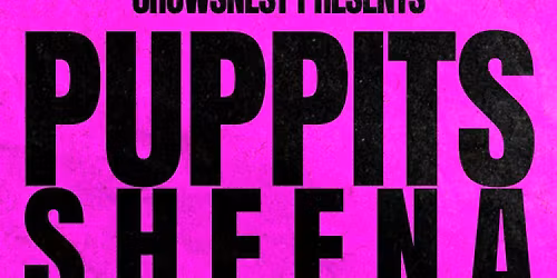 PUPPITS \/ SHEENA \/ MIFFED \/ MY BLACK POISON - Ship Gillingham