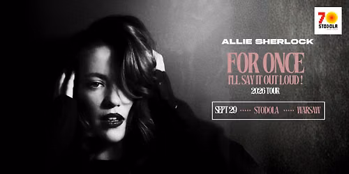 Allie Sherlock - For Once I'll Say It Out Loud Tour 2026 | 29.09.2026 | Klub Stodo\u0142a