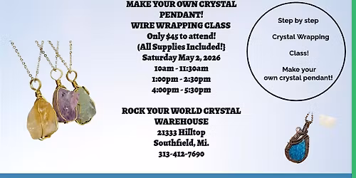 Crystal Wire Wrapping Class!