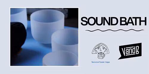 Sound Bath at VandB