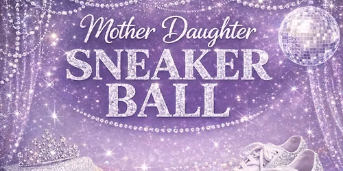 Mother Daughter Sneaker Ball 
