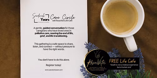 Sandwich Years  : Care Circles with RosaVita Life Cafe