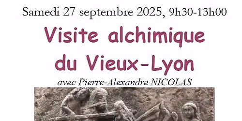 Visite alchimique du Vieux-Lyon avec Pierre-Alexandre NICOLAS
