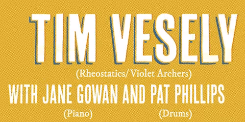 An evening with Tim Vesely featuring Jane Gowan and Pat Phillips