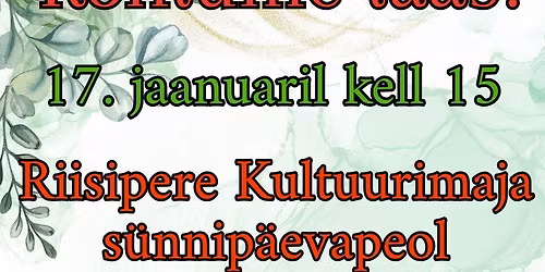 S\u00fcndmustesari "Meeleolukas p\u00e4rastl\u00f5una s\u00f5pradega" kutsub t\u00e4histama Riisipere kultuurimaja s\u00fcnnip\u00e4eva