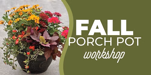 Fall Porch Pot Workshop