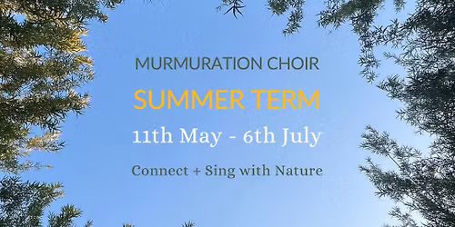 SUMMER TERM '26 : SINGING + NATURE CONNECTION