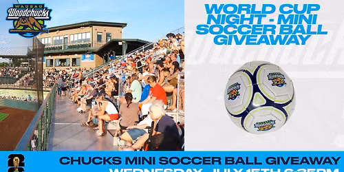 Wednesday, July 15th - Woodchucks Mini Soccer Ball Giveaway