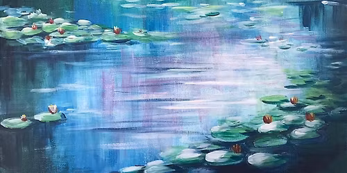 Paint n Chill Fri 6pm Free Welcome Drink - Monet Water lilies