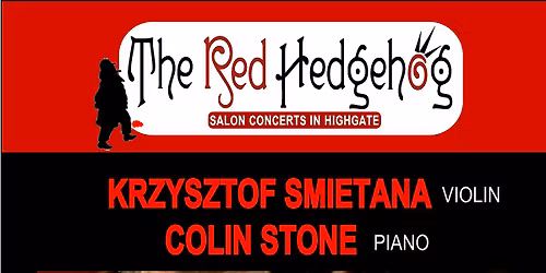 KRZYSZTOF SMIETANA (violin) & COLIN STONE (piano) @ The Red Hedgehog