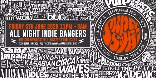 SUPERSONIC 'All Night Indie Bangers' - theCUT, Newcastle