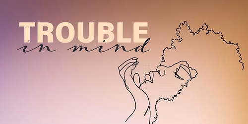 Auditions :: Trouble in Mind