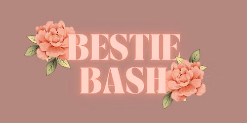 Bestie Bash - A Night to Remember