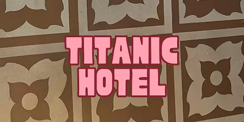 TITANIC HOTEL JULY MARKET 