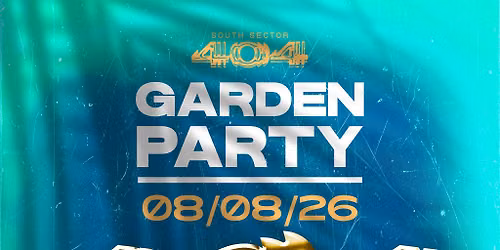 South Sector 404 Presents: The Garden Party