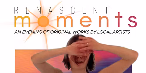 R E N A S C E N T\u2600\ufe0fM O M E N T S