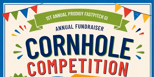 1st Annual Prodigy Fastpitch GI Cornhole Tournament
