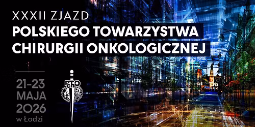 XXXII Zjazd Polskiego Towarzystwa Chirurgii Onkologicznej