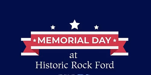Memorial Day at Historic Rock Ford